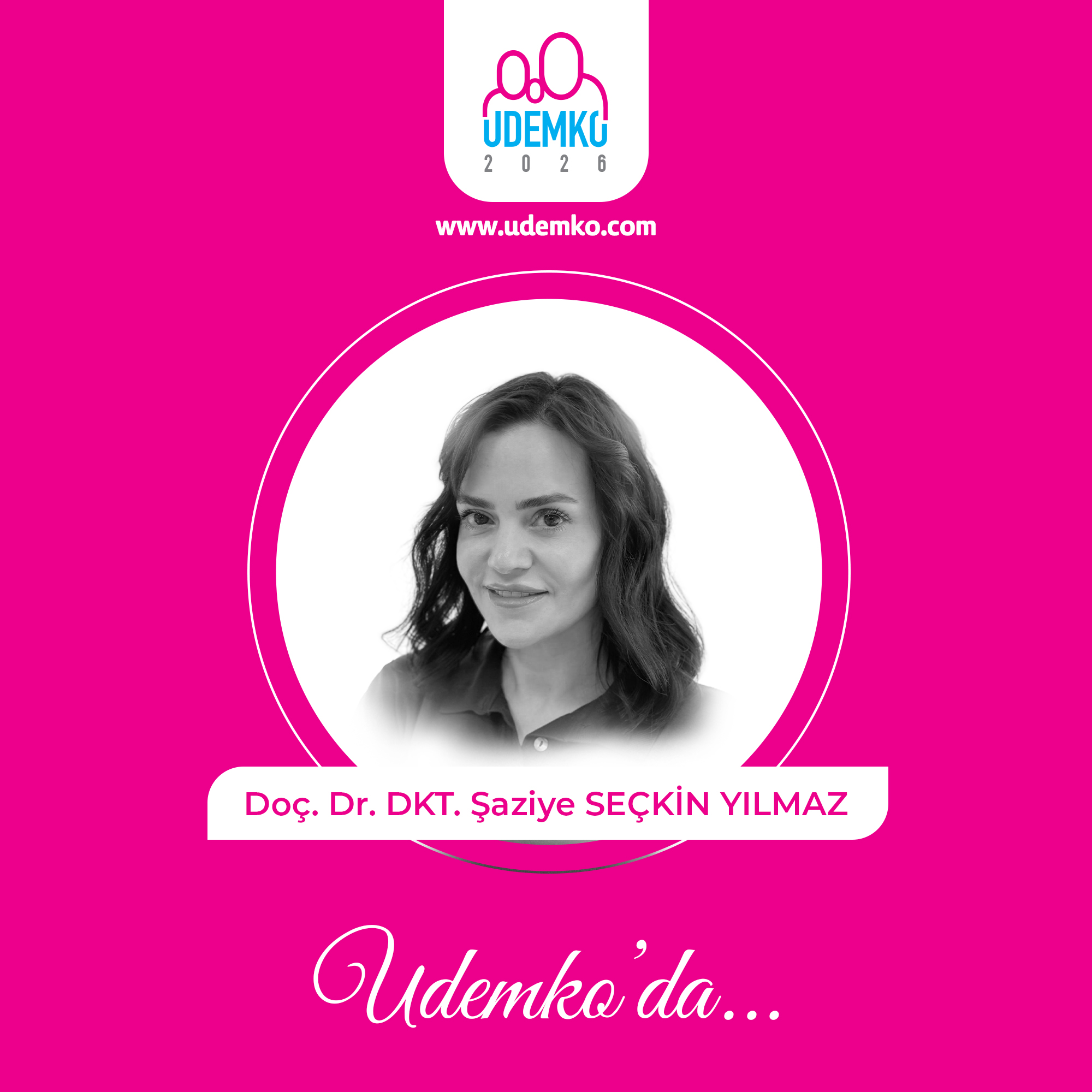 Doç. Dr. DKT. Şaziye SEÇKİN YILMAZ