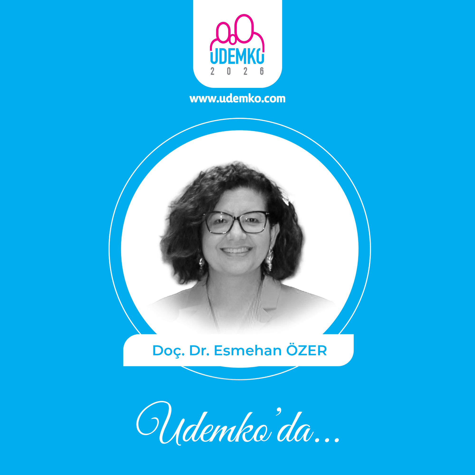 Doç. Dr. Esmehan ÖZER