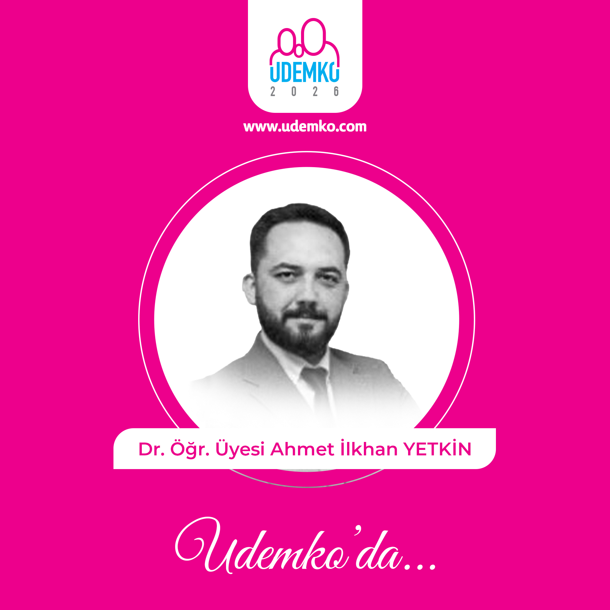 Dr. Öğr. Üyesi Ahmet İlkhan YETKİN
