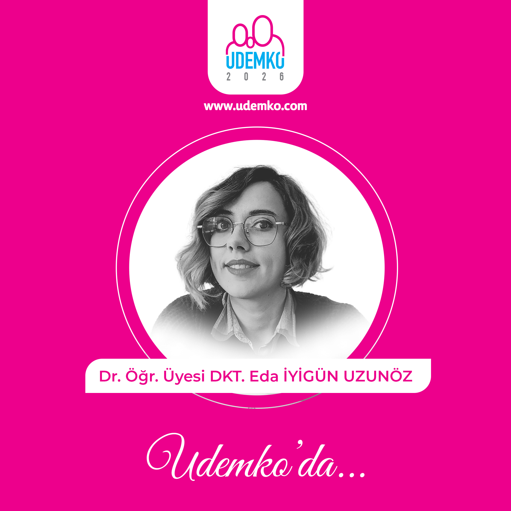 Dr. Öğr. Üyesi DKT. Eda İYİGÜN UZUNÖZ