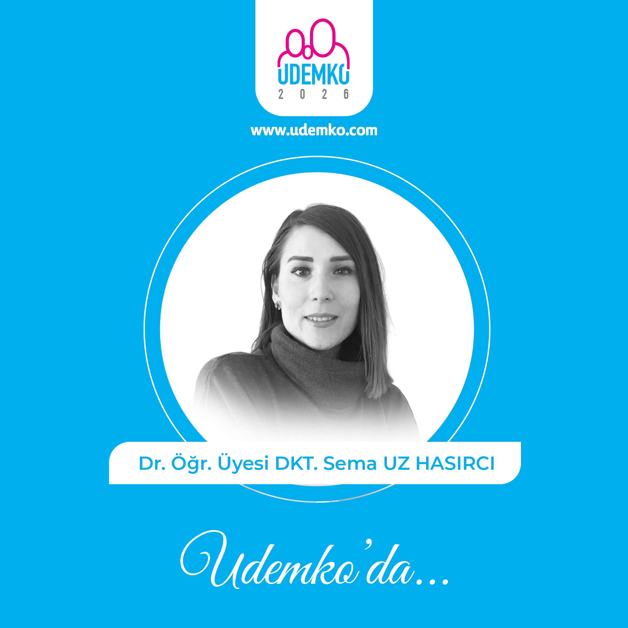 Dr. Öğr. Üyesi DKT. Sema UZ HASIRCI