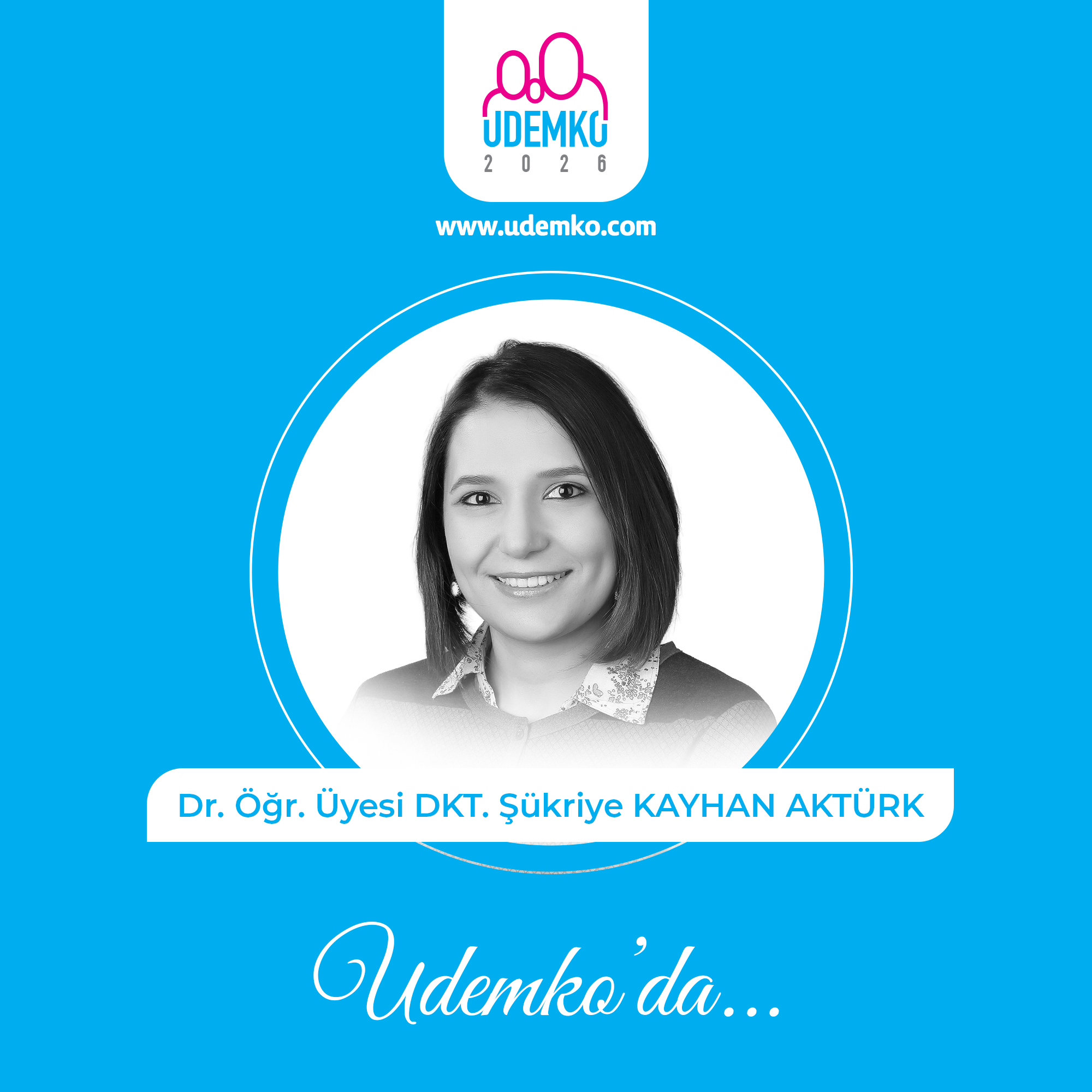 Dr. Öğr. Üyesi DKT. Şükriye KAYHAN AKTÜRK