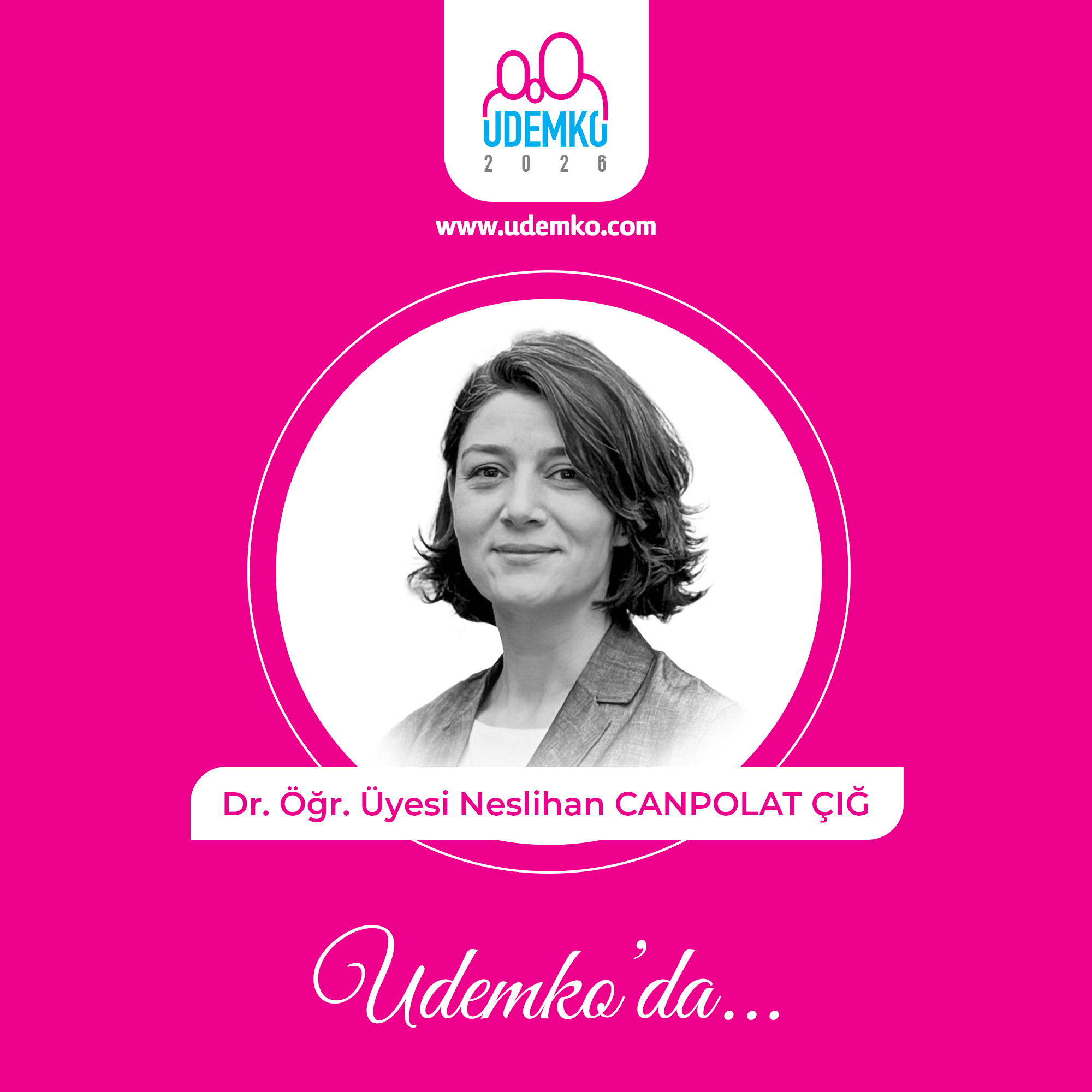 Dr. Öğr. Üyesi Neslihan CANPOLAT ÇIĞ