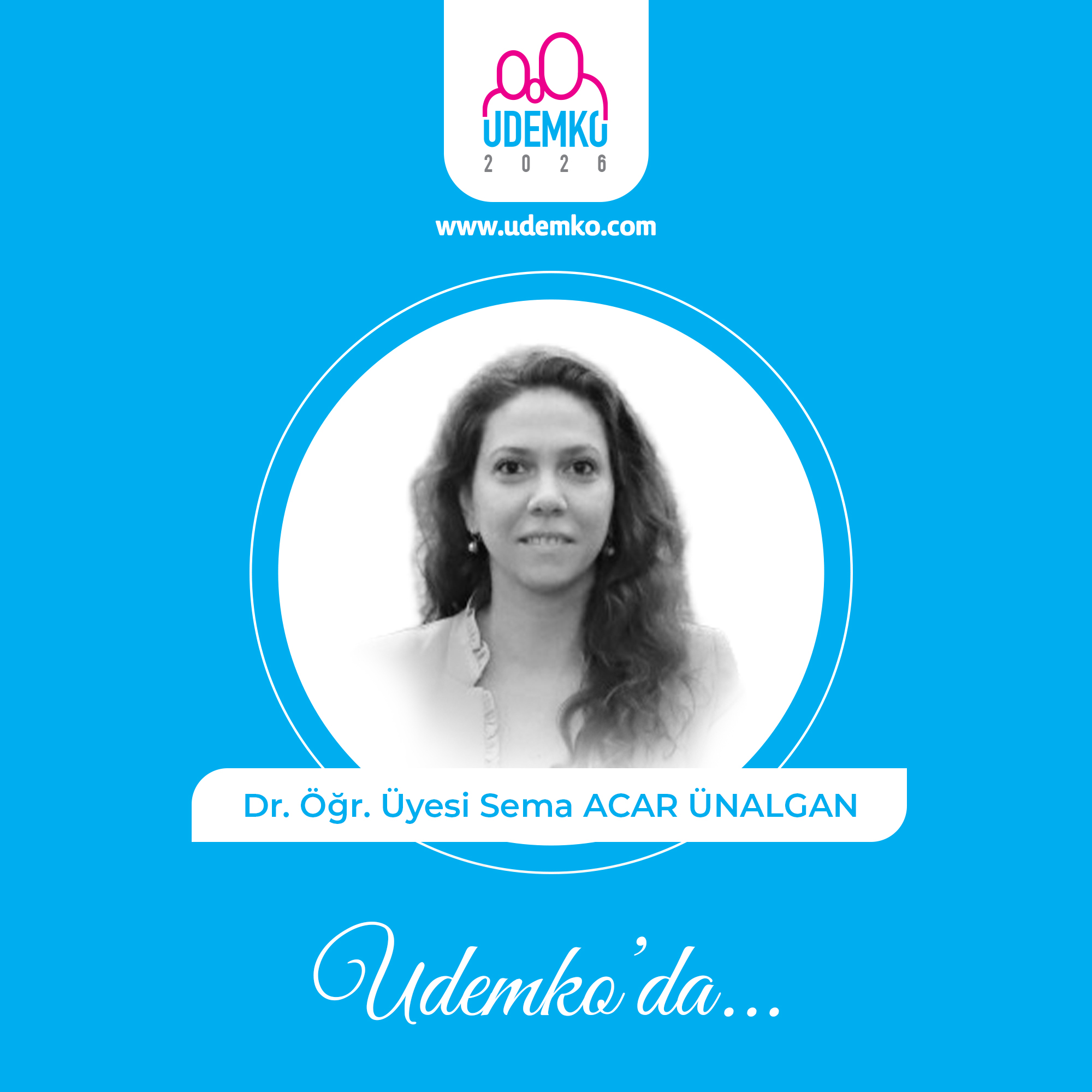 Dr. Öğr. Üyesi Sema ACAR ÜNALGAN