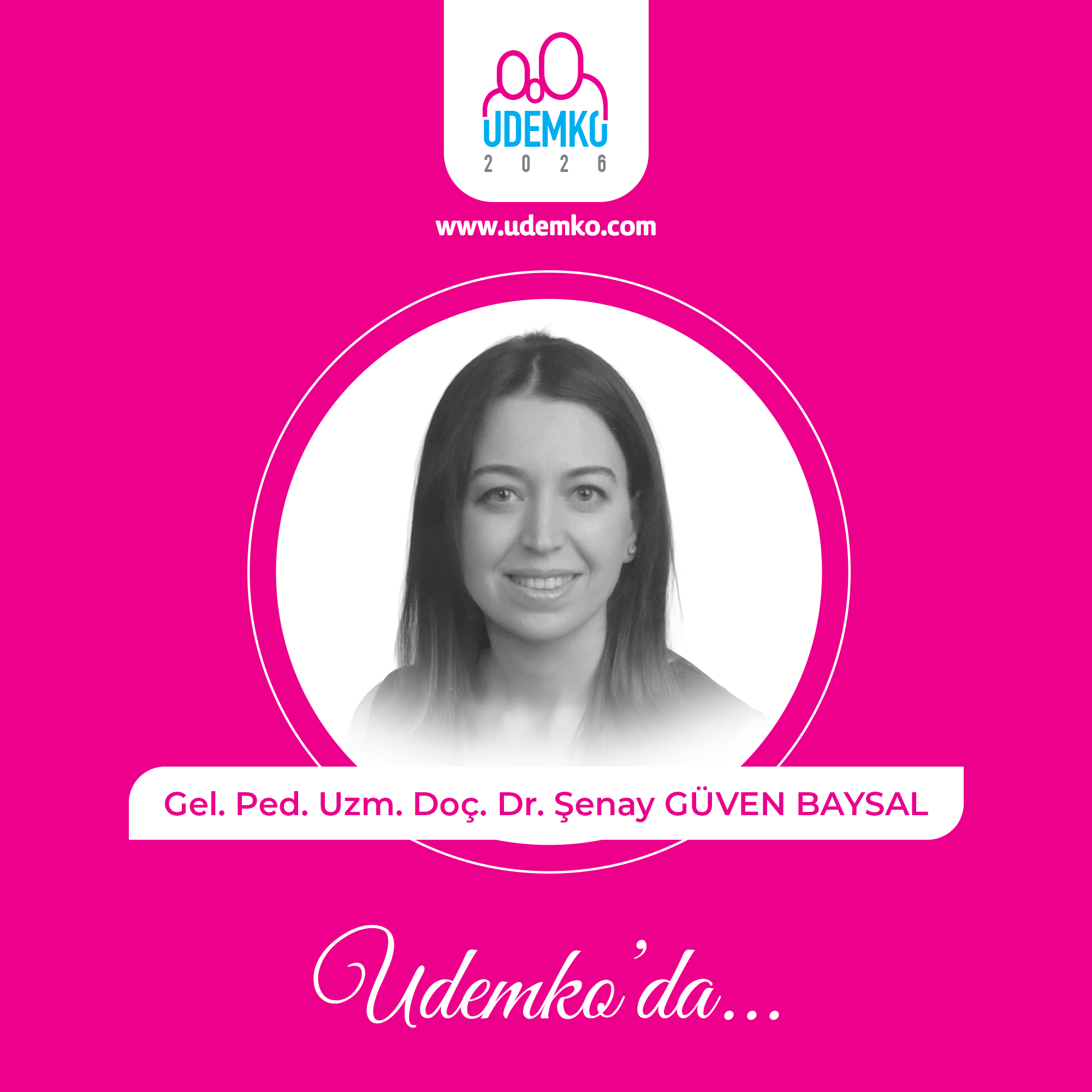 Gel. Ped. Uzm. Doç. Dr. Şenay GÜVEN BAYSAL