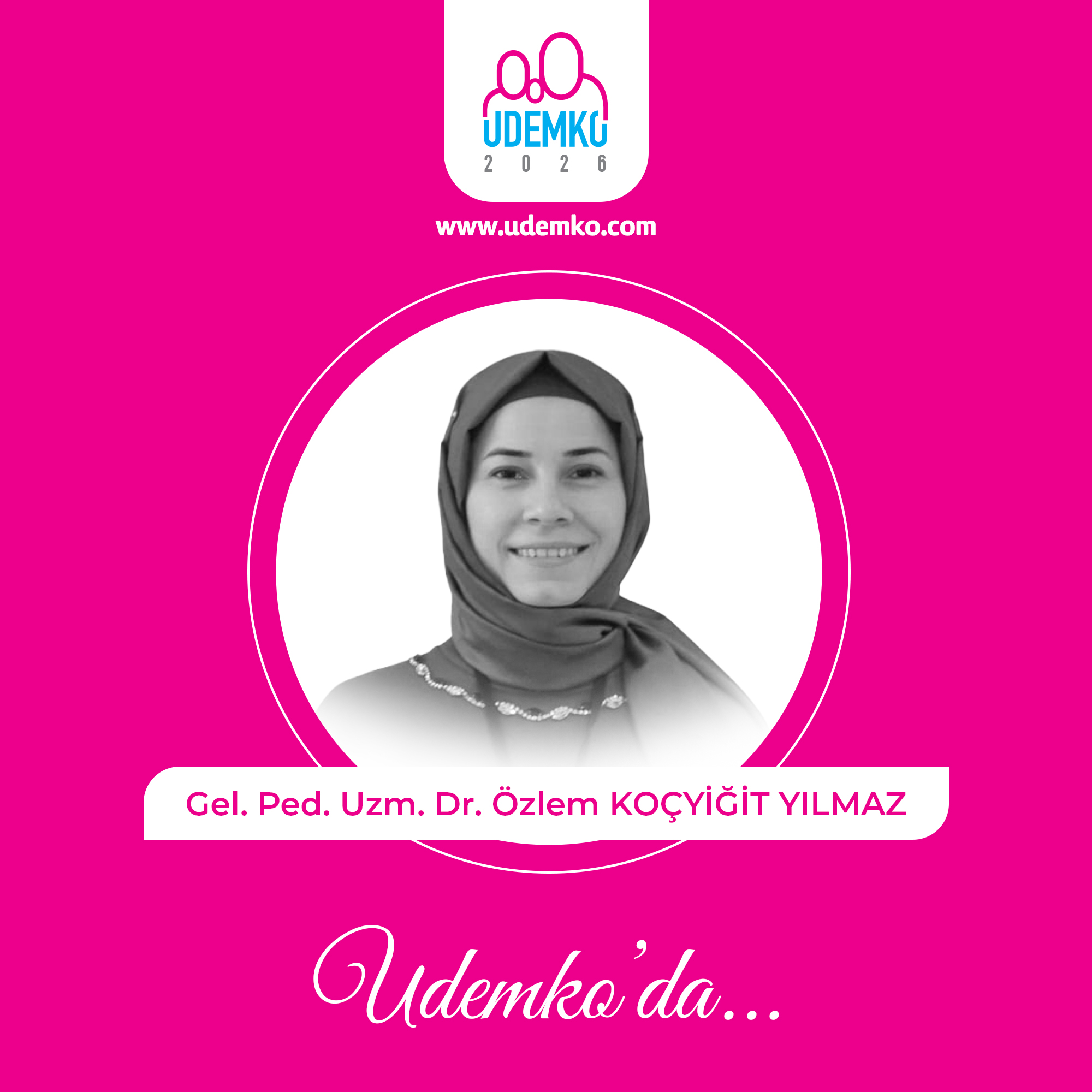 Gel. Ped. Uzm. Dr. Özlem KOÇYİĞİT YILMAZ