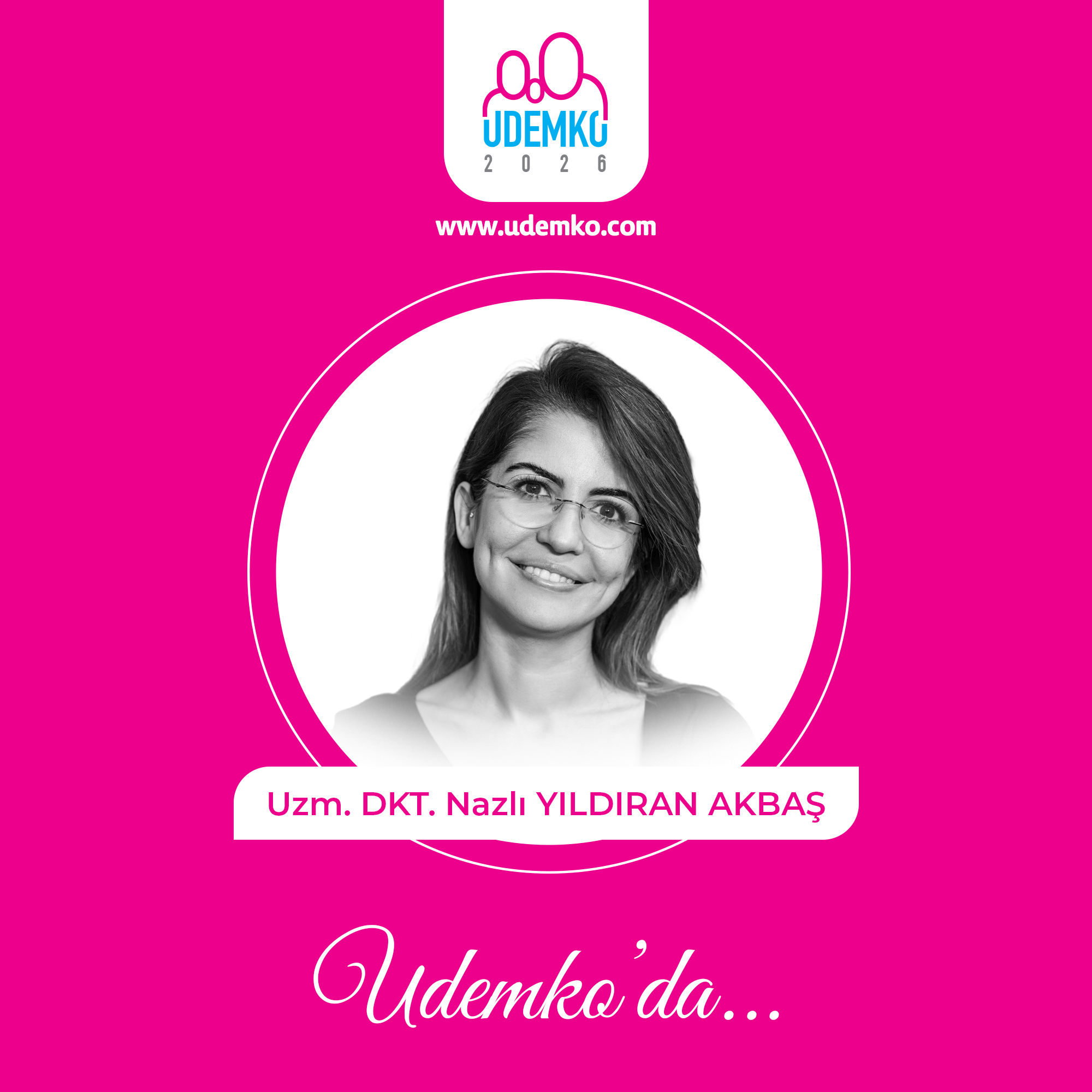 Uzm. DKT. Nazlı YILDIRAN AKBAŞ