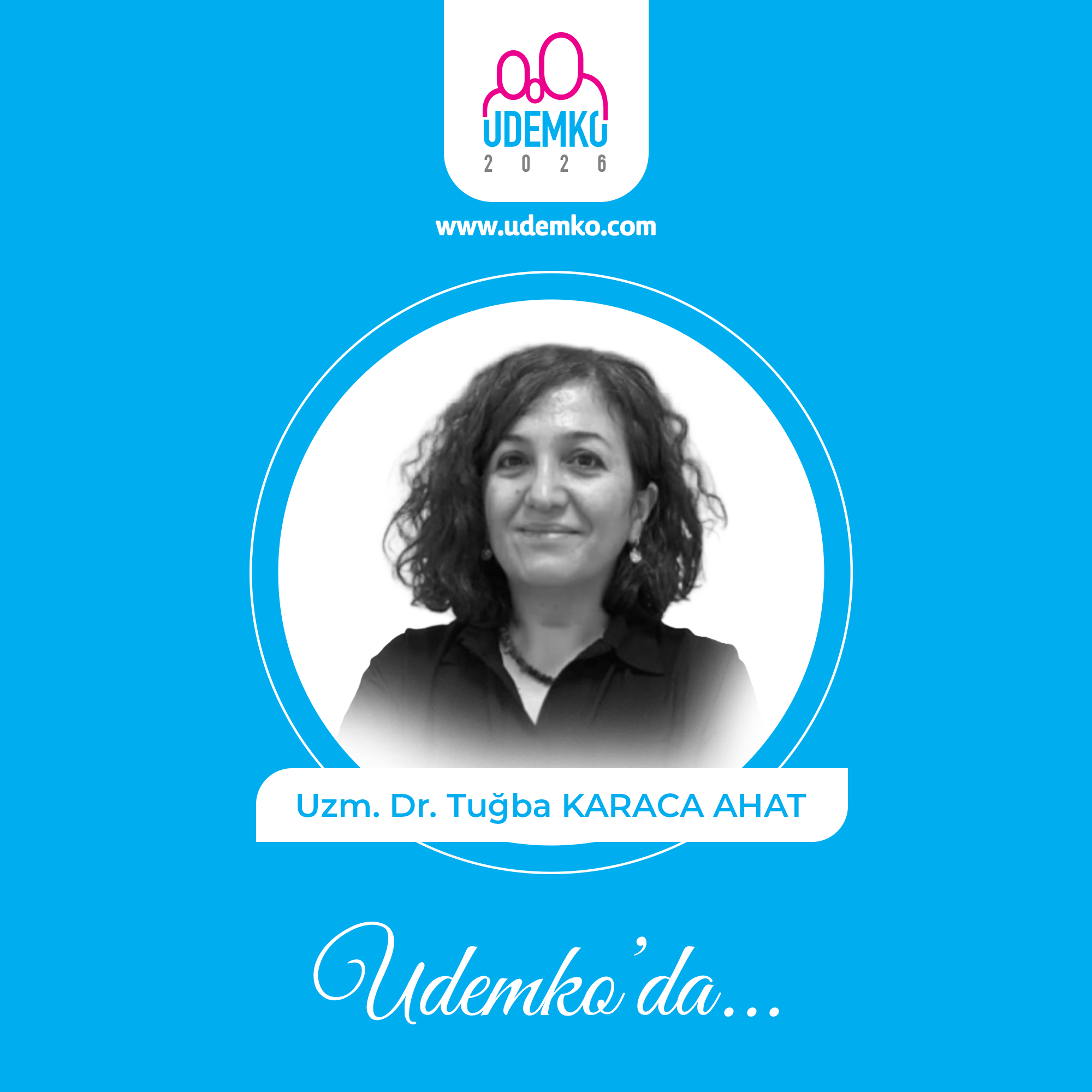 Uzm. Dr. Tuğba KARACA AHAT