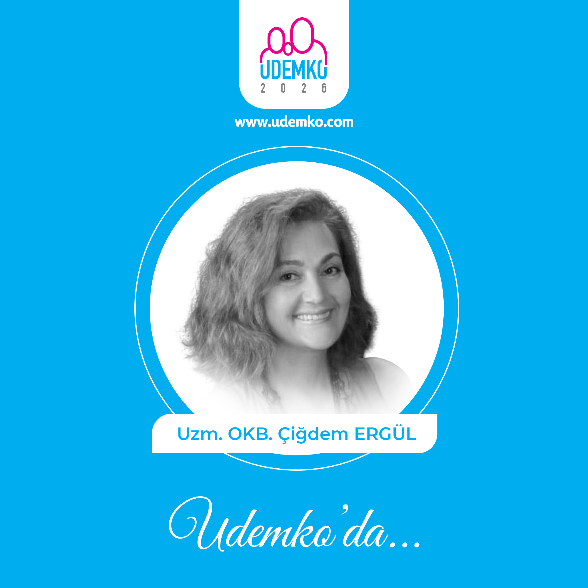 Uzm. OKB. Çiğdem ERGÜL